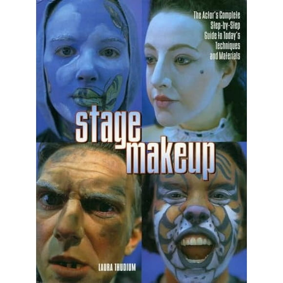 Stage Makeup: The Actors Complete Guide to Todays Techniques and Materials  Paperback  0823088391 9780823088393 Laura Thudium