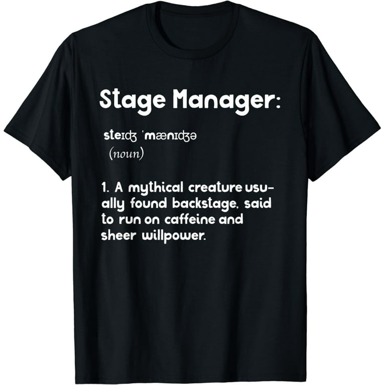 Stage Manager Definition Funny Theater Gift T-Shirt Stage Manager Definition Funny Theater Gift T-Shirt