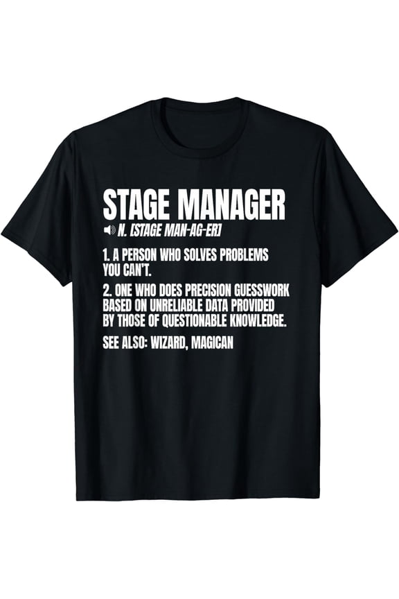 Stage Manager Noun Production Director Producer, Organizer T-Shirt mens t t men,black,women,misfits,journey ,boys