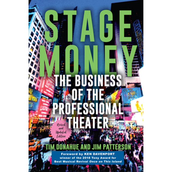 Pre-Owned Stage Money: The Business of the Professional Theater (Hardcover) by Tim Donahue, Jim Patterson, Ken Davenport