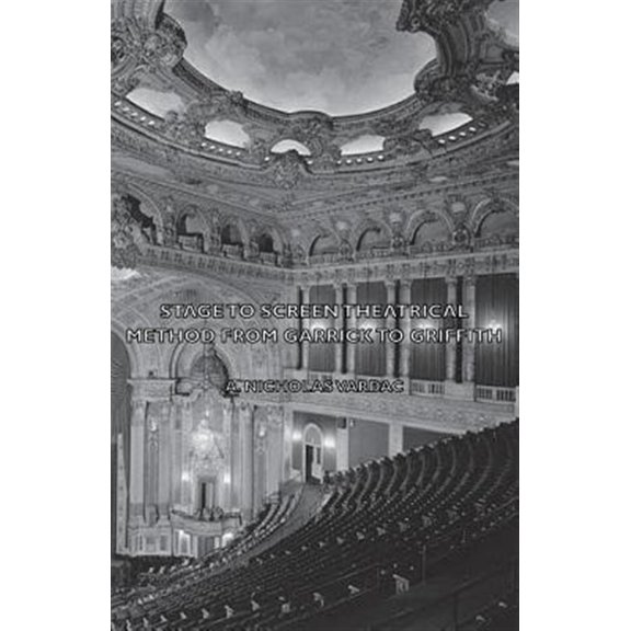 Pre-Owned Stage to Screen - Theatrical Method from Garrick to Griffith (Paperback)