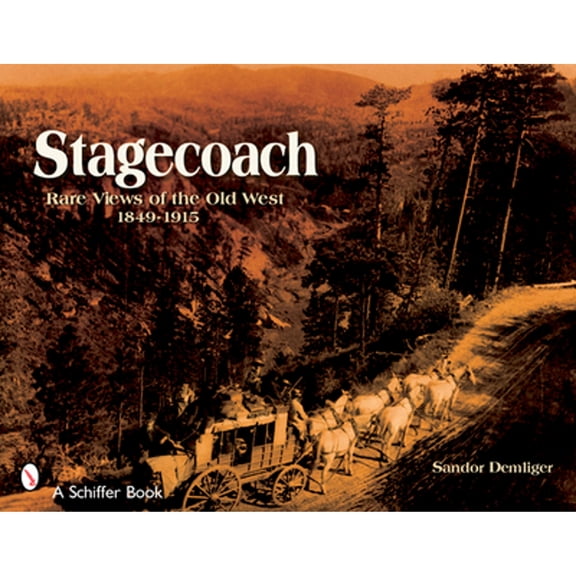 Pre-Owned Stagecoach: Views of the Old West, 1849-1915 (Paperback) 0764321242 9780764321245