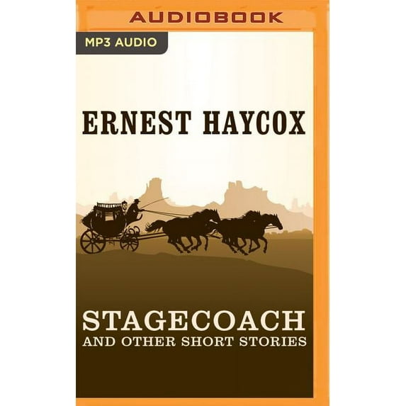 Stagecoach and Other Short Stories: Stagecoach, Deep Horizons, High Wind, Lonesome Ride, Scout Detail