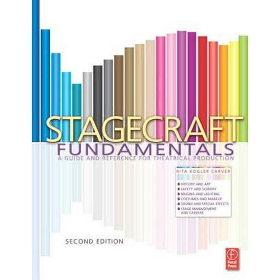 Pre-Owned Stagecraft Fundamentals Second Edition: A Guide and Reference for Theatrical Production (Paperback) 0240820517 9780240820514