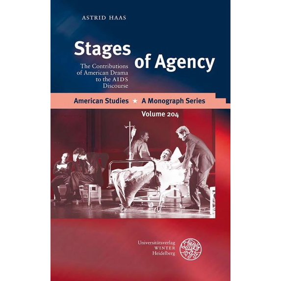 Stages of Agency: The Contributions of American Drama to the AIDS Discourse