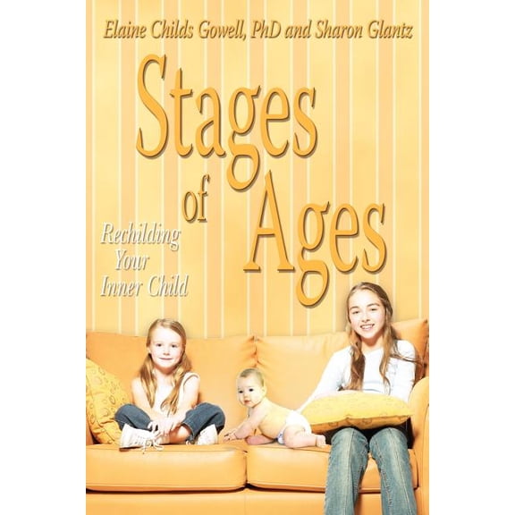Stages of Ages : Rechilding Your Inner Child
