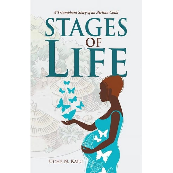 Stages of Life: A Triumphant Story of an African Child (Paperback)