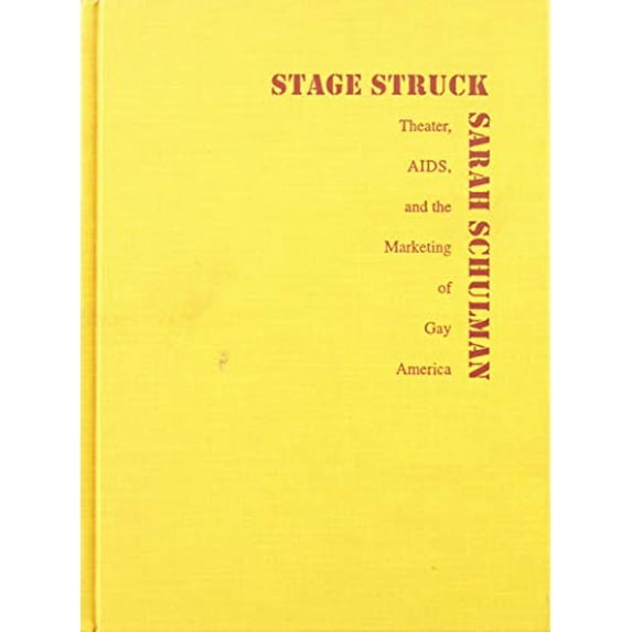 Pre-Owned Stagestruck: Theater, AIDS, and the Marketing of Gay America Hardcover