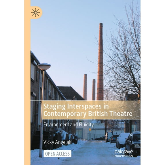 Staging Interspaces in Contemporary British Theatre: Environment and Fluidity, (Paperback)