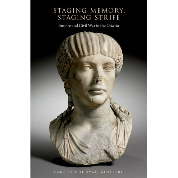 Staging Memory, Staging Strife : Empire and Civil War in the Octavia