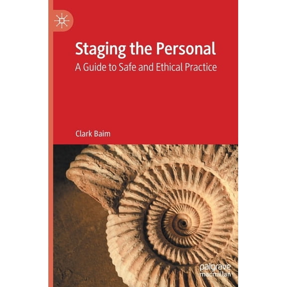 Staging the Personal: A Guide to Safe and Ethical Practice, (Hardcover)