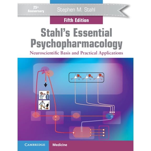 Stahl's Essential Psychopharmacology: Neuroscientific Basis and Practical Applications, (Paperback)