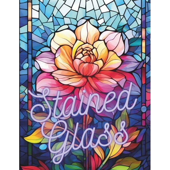 Stained Glass: 50 Beautiful Floral Stained Glass Pages! (Paperback)