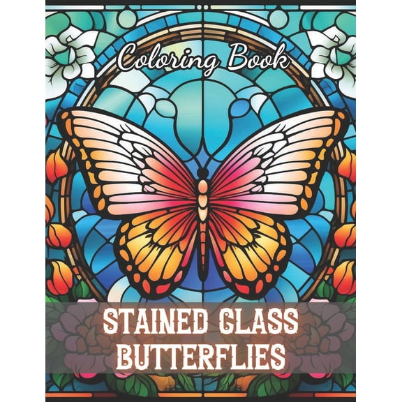 Stained Glass Butterflies Coloring Book: New and Exciting Designs Coloring Pages (Paperback)