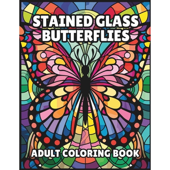 Stained Glass Butterfly Coloring Book: Adult Coloring Book, (Paperback)