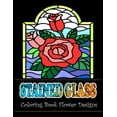 thumbnail image 1 of Stained Glass Coloring Book Flower Designs: An Adult Coloring Book with 42 Beautiful Flower Designs for Relaxation and Stress (Paperback), 1 of 1