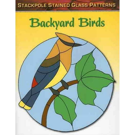 Stained Glass Patterns: Backyard Birds (Paperback)