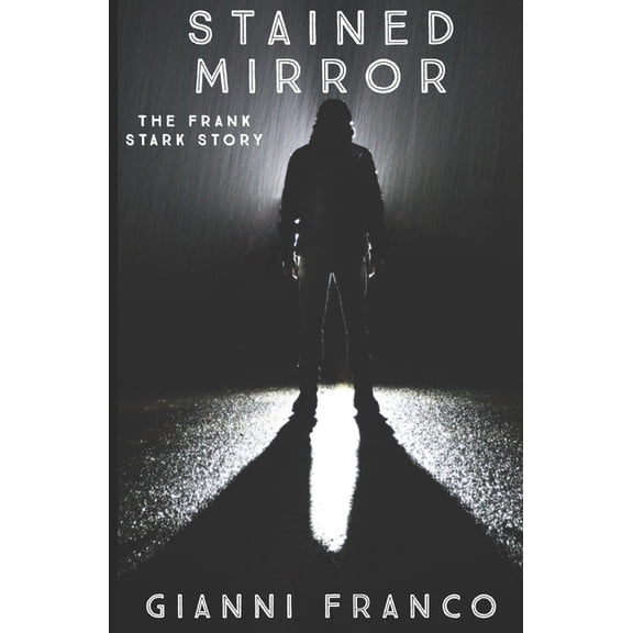 Frank Stark, the Life of a Serial Killer Stained Mirror: A Serial Killer Memoir, (Paperback)