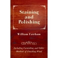 thumbnail image 1 of Staining and Polishing - Including Varnishing and Other Methods of Finishing Wood (Paperback), 1 of 1
