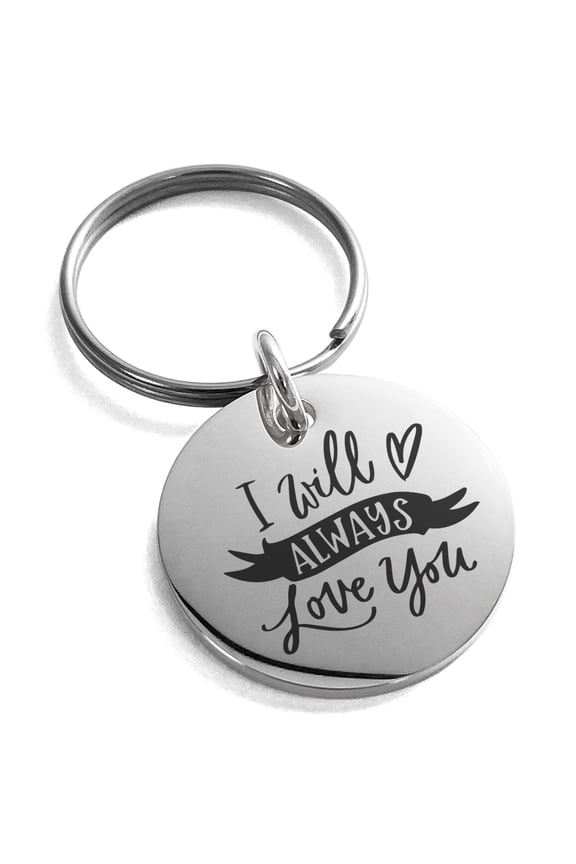 Stainless Steel I Will Always Love You Engraved Small Medallion Circle Charm Keychain Keyring
