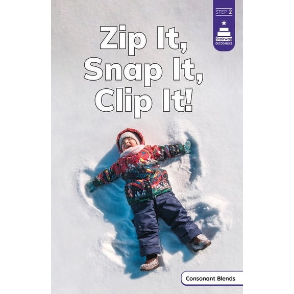 Stairway Decodables Nonfiction Step 2 Zip It, Snap It, Clip It!, (Hardcover)