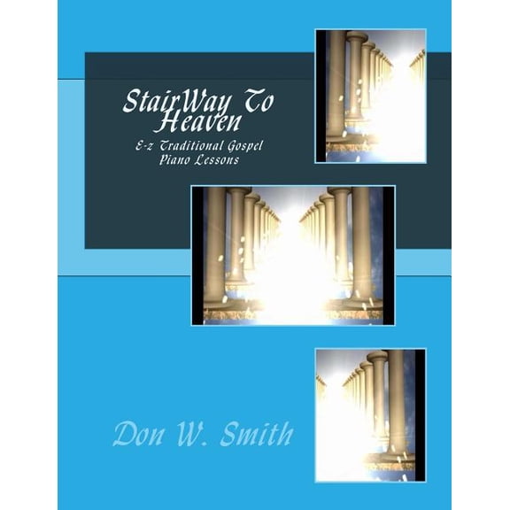 Stairway to Heaven : E-Z Traditional Gospel Piano Lessons