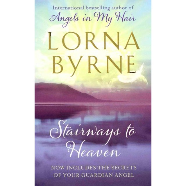 Stairways to Heaven By the Bestselling Author of a Message of Hope