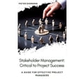 thumbnail image 1 of Stakeholder Management: Critical to Project Success: A Guide for Effective Project Managers (Paperback), 1 of 1