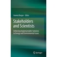 thumbnail image 1 of Stakeholders and Scientists: Achieving Implementable Solutions to Energy and Environmental Issues, (Hardcover), 1 of 1