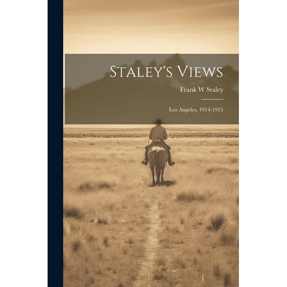 Staley's Views: Los Angeles, 1914-1915 (Paperback)
