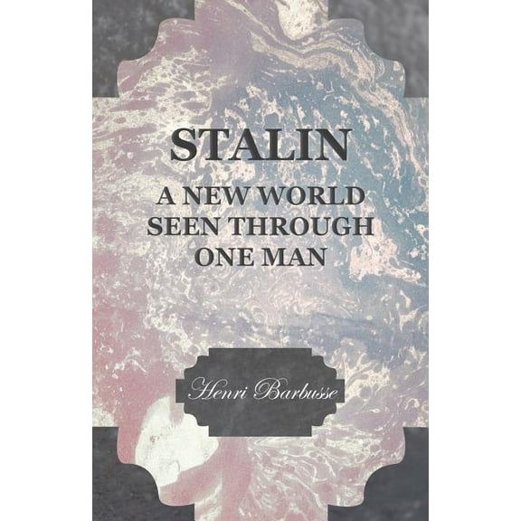 Stalin - A New World Seen Through One Man (Paperback)