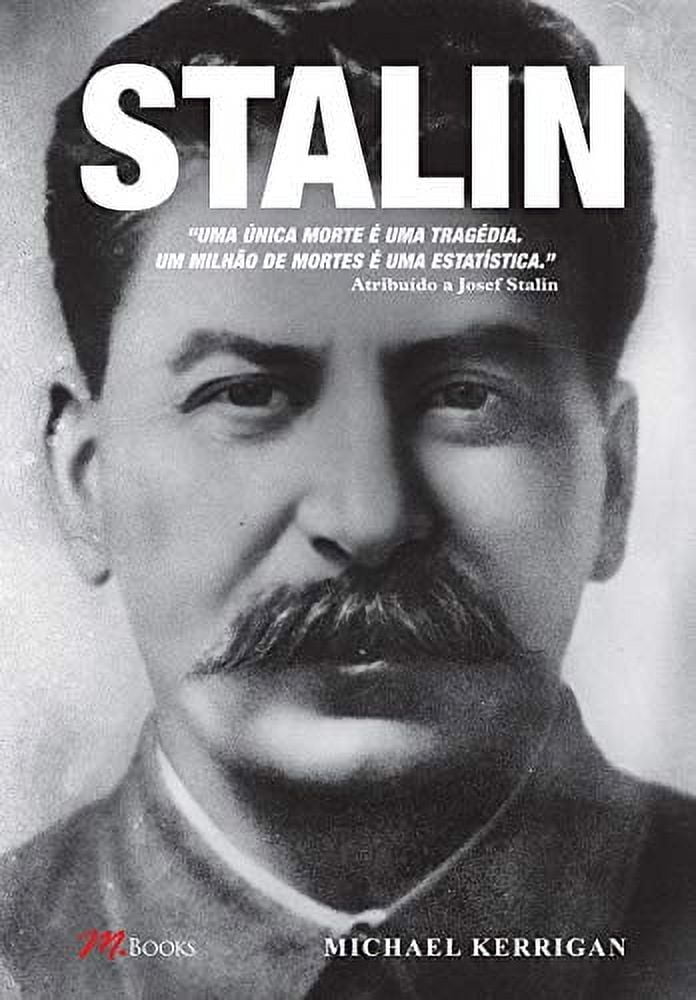 Stalin - Uma Unica Morte E Uma Tragedia - Um Milhao De Mortes E Uma ...