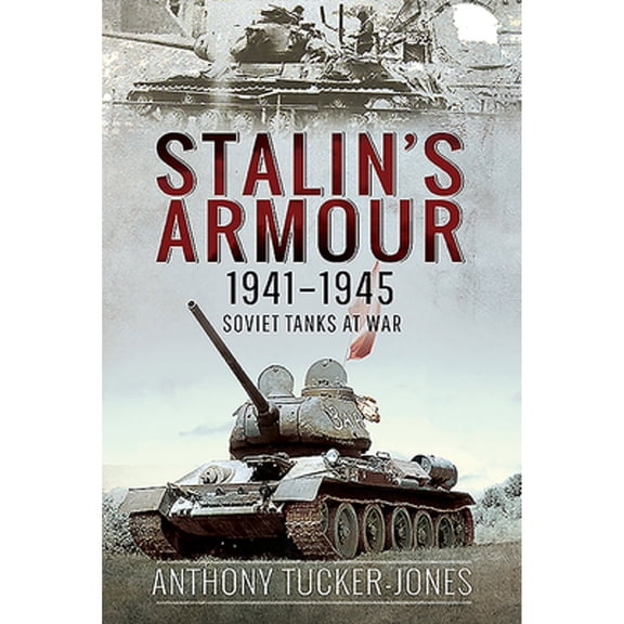 Pre-Owned Stalin's Armour, 1941-1945: Soviet Tanks at War (Hardcover)