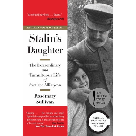 Stalin's Daughter: The Extraordinary and Tumultuous Life of Svetlana Alliluyeva, (Paperback)