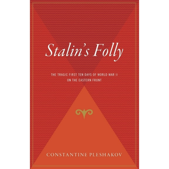 Stalin's Folly: The Tragic First Ten Days of World War II on the Eastern Front, (Paperback)