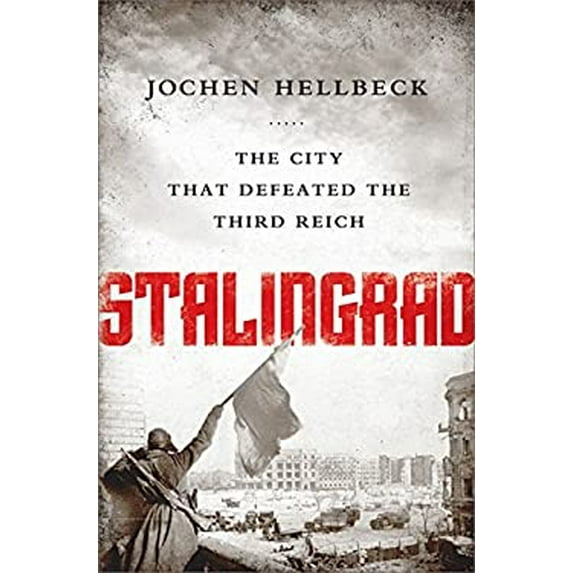 Pre-Owned Stalingrad : The City That Defeated the Third Reich (Hardcover) 9781610394963