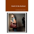 thumbnail image 1 of Stalk Or Be Stalked, (Paperback), 1 of 1