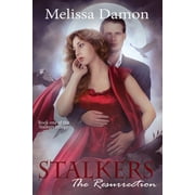 Stalkers The Resurrection Paperback 1470093707 9781470093709 Melissa Damon