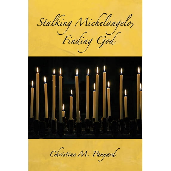 Stalking Michelangelo, Finding God (Hardcover)