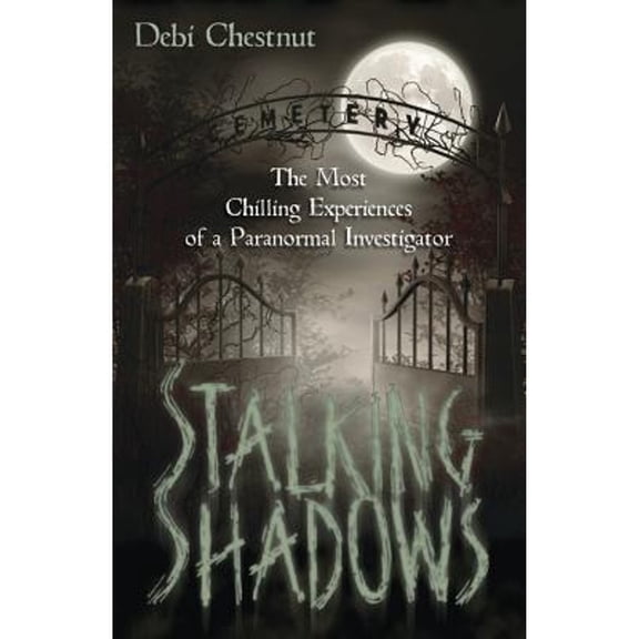 Pre-Owned Stalking Shadows: The Most Chilling Experiences of a Paranormal Investigator (Paperback) 073873943X 9780738739434