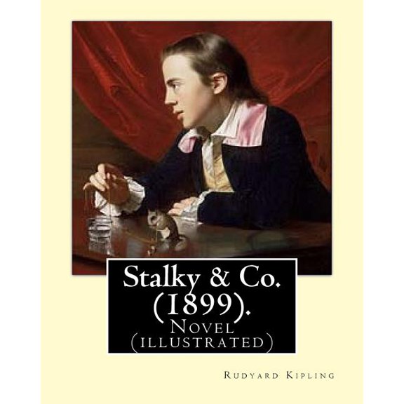 Stalky & Co. (1899). By : Rudyard Kipling: Novel (illustrated) (Paperback)