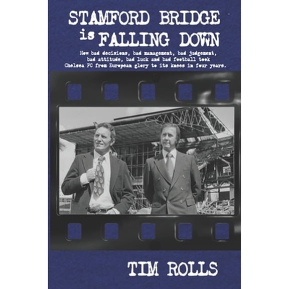 Stamford Bridge Is Falling Down