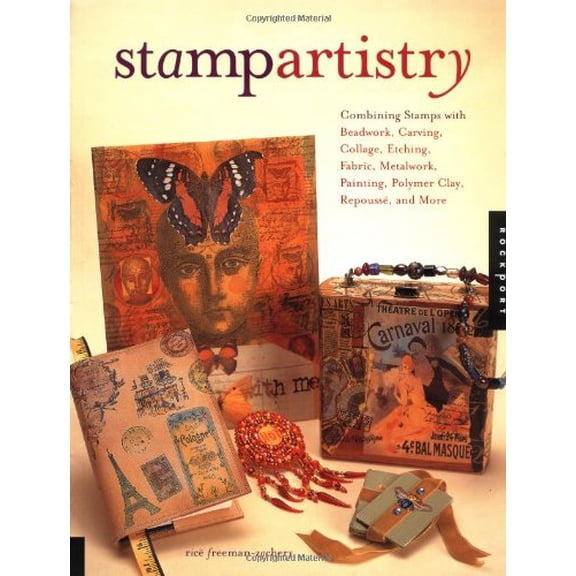 Pre-Owned Stamp Artistry: Combining Stamps With Beadwork, Carving, Collage, Etching, Fabric, Metalwork, Painting, Polymer Clay, Repousse, and More (Paperback) 1592530117 9781592530113