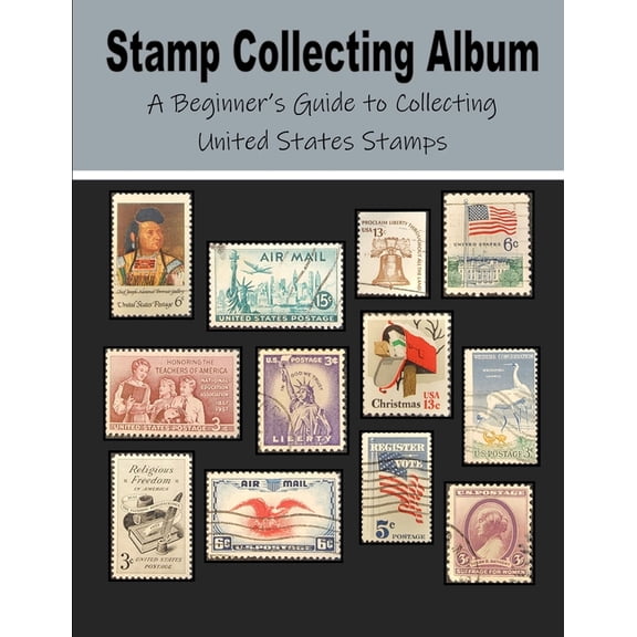 Stamp Collecting Album: A Beginner's Guide to Collecting United States Stamps, (Paperback)