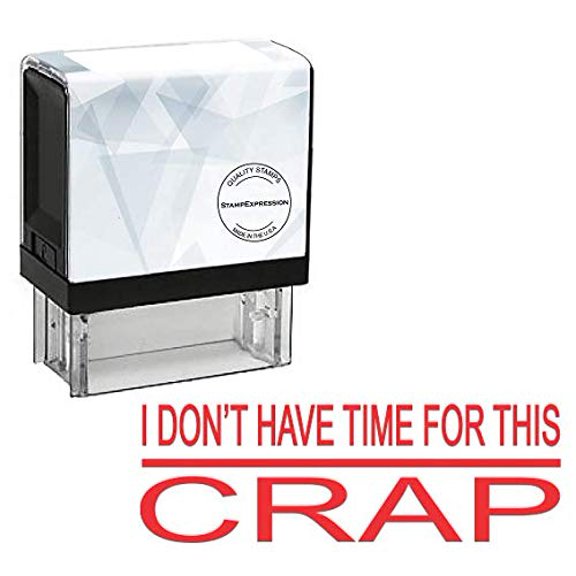 StampExpression - I Don't Have TIME for This Crap Office Self Inking Rubber Stamp - Red Ink (A-80042)