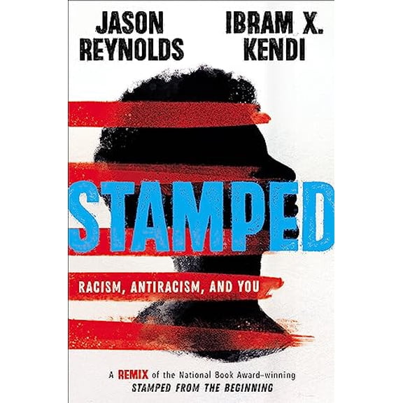 Pre-Owned Stamped: Racism, Antiracism, and You: A Remix of the National Book Award-Winning Stamped from the Beginning (Hardcover) 0316453692 9780316453691