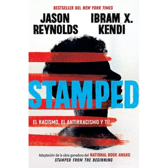 Stamped: El Racismo, El Antirracismo Y T / Stamped: Racism, Antiracism, and You: A Remix of the National Book Award-Win, (Paperback)