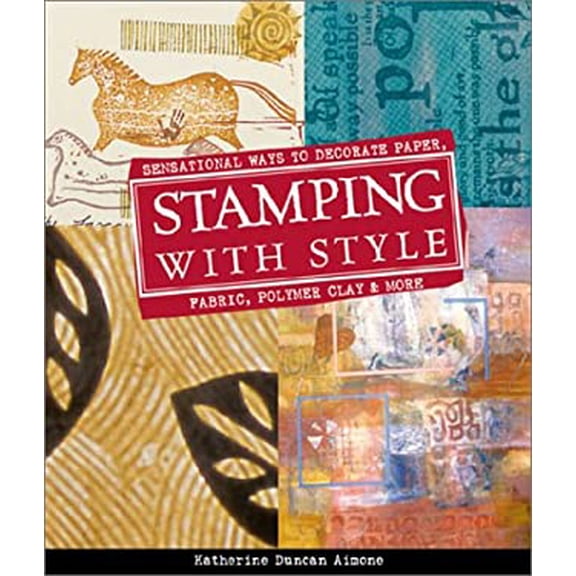 Pre-Owned Stamping with Style: Sensational Ways to Decorate Paper, Fabric, Polymer Clay More Hardcover Katherine Duncan Aimone