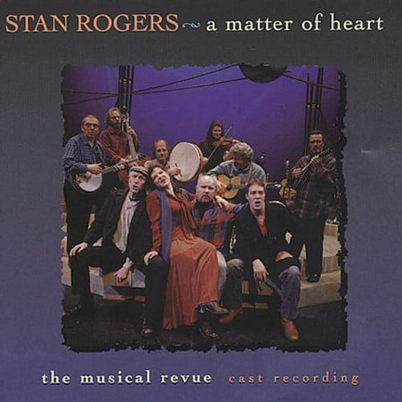 Stan Rogers - A Matter Of Heart - Music & Performance - CD