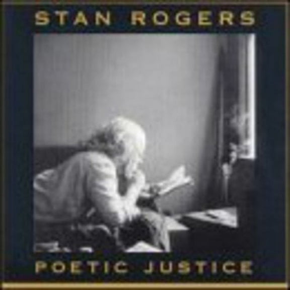 Stan Rogers - Poetic Justice - Music & Performance - CD